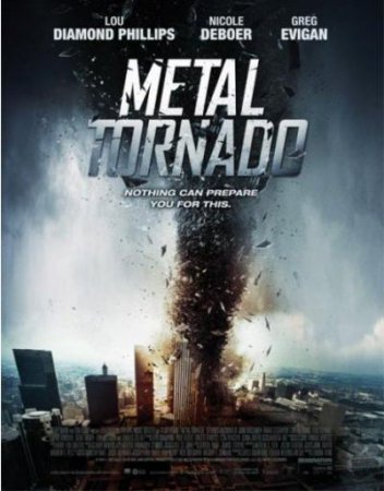 Железный смерч / Metal Tornado (2011) смотреть онлайн